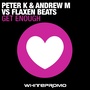 Get Enough (Flaxen Beats vs. Peter K & Andrew M)