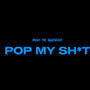 Pop My **** (Explicit)