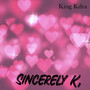 Sincerely K, (Explicit)