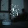 Just Vibes, Vol. 1