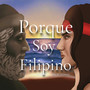 Porque Soy Filipino (Explicit)