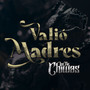 Valió Madres (Explicit)