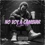 No voy a cambiar (Explicit)