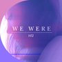 [12PM : WE WERE]