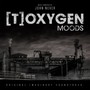 (T)OXYGEN Moods (Original Imaginary Soundtrack)