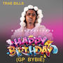 Trae Bills - Happy Birthday GP BayBie