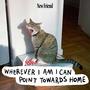 Wherever I Am I Can Point Towards Home (Explicit)