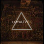 Loyalty (Explicit)