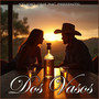 Dos Vasos