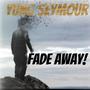 Fade Away!