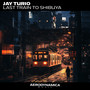 Last Train to Shibuya