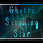 Ghetto Shinning Star (Explicit)