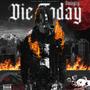 Die Today (Explicit)