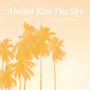 Almost Kiss The Sky (feat. Pitbull)