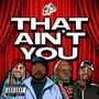 That Ain't You (feat. J75 & DJ Ty Infamous) [Explicit]