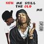 New Me Still The Old Me (Explicit)