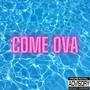 Come Ova (Explicit)