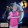 Ty's World (Explicit)
