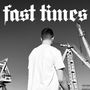 FAST TIMES (Explicit)
