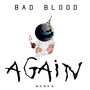 Bad Blood Again (Explicit)