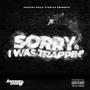 Sorry, I Was Trappin' (Explicit)