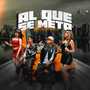 Al Que Se Meta (Remix) [Explicit]
