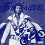 EVIL KNIEVEL (Explicit)