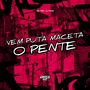 Vem Puta Maceta o Pente (Explicit)