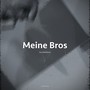 Meine Bros (Explicit)