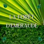 La forêt d'emeraude