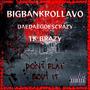 Dont Play Bout It (feat. DaeDaeGoesCrazy & TK Brazy) [Explicit]