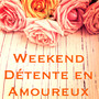 Weekend Détente en Amoureux – Musique Calme pour Couple Spa & Musique Douce pour Massage Erotique