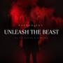 Unleash The Beast (feat. iLL Zakiel & Newcenz) [Explicit]