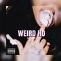 Weird Ho (Explicit)