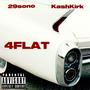 4FLAT (feat. KashKirk) [Explicit]