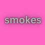 Smokes