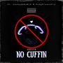 No Cuffin (feat. LuckyyyDaArk & YungFrenchFry) [Explicit]
