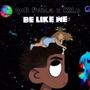 Be Like me (feat. K!lo) [Explicit]