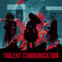 Violent Communication (Explicit)
