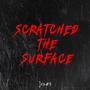 Scratched the Surface (Explicit)