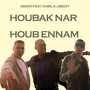 Houbak Nar (Houb Ennam) [feat. Nabil & J.Beezy]