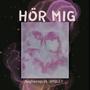 HÖR MIG (feat. SMILEY) [Explicit]