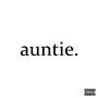 auntie. (feat. GwallaBaby) [Explicit]