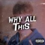 Why All This (Explicit)