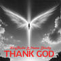 Thank God (feat. Meeno Giinchy) [Explicit]