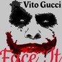 Face It (feat. Tgk Kilo G) [Explicit]