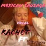 Mexican Sausage (Vocal Mix) [feat. Sick Cents] [Explicit]