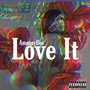 Love It (Explicit)