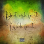 Don't Wish for It Work for It (Deluxe Edition) [Explicit]