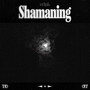 Shamaning (Explicit)